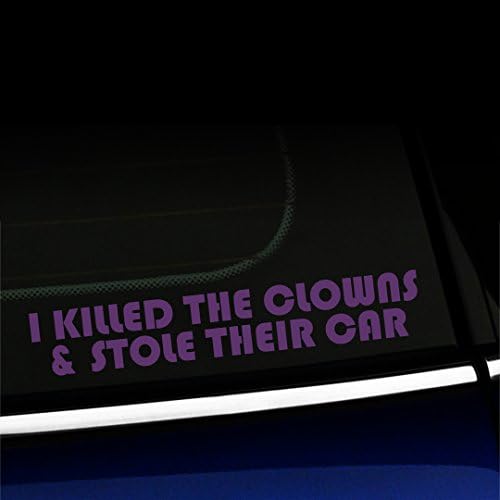 Umjetnički refleksija ubio sam klaunove i ukrao njihov automobil - vinil naljepnica - odaberite boju - [bijelo]