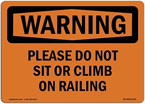 OSHA znak upozorenja - molim vas ne sjedite ili se penjate na ograde | Decal vinyl etikete | Zaštitite svoje poslovanje, radno mjesto, skladište i trgovina | Napravljeno u sad