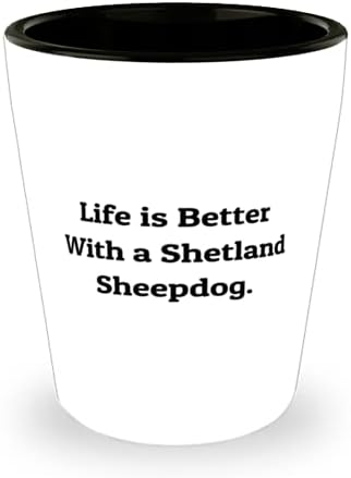 Sjajan Šetlandski Ovčar Shot Glass, život je bolji sa Šetlandskim Ovčarom, poklon za ljubitelje kućnih ljubimaca,