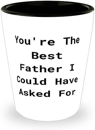 Dobar otac, Ti si najbolji otac kojeg sam mogao tražiti, sarkazam čaša za Dan očeva za oca
