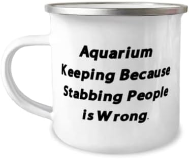 Čuvanje akvarijuma jer je ubadanje ljudi pogrešno. 12oz Camper šolja, poklon za čuvanje akvarija, savršen