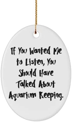 Novi pokloni za čuvanje akvarija, ako ste htjeli da slušam, trebali ste razgovarati o akvarijumu., Praznični