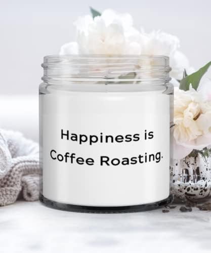 Sreća je pečenje kafe. Kafa za pečenje svijeća, najbolji pokloni za pečenje kafe, za muškarce žene